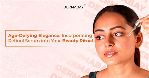 Age-Defying Elegance: Incorporating Retinol Serum into Your Beauty Rit ...
