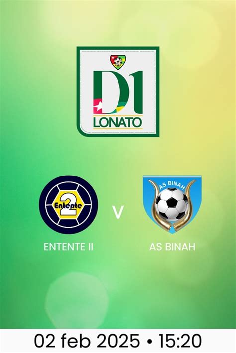 Entente II v AS Binah | Championnat de Première Division D1 2024/25