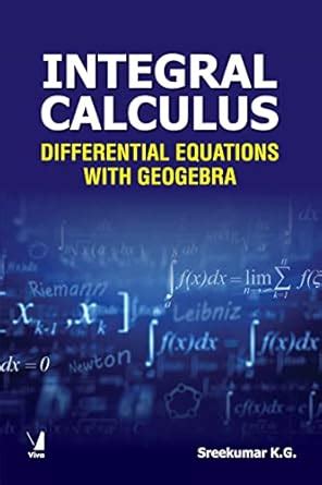 Integral Calculus - Differential Equations with Geogebra : Dr ...
