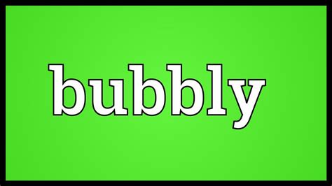 Bubbly Bubbly | ubicaciondepersonas.cdmx.gob.mx