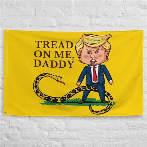 Tread on Me Daddy Trump Flag - Etsy