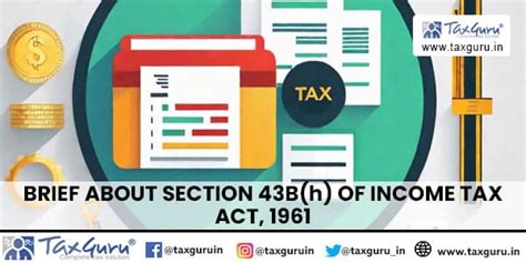Brief About Section 43B(h) of Income Tax Act, 1961
