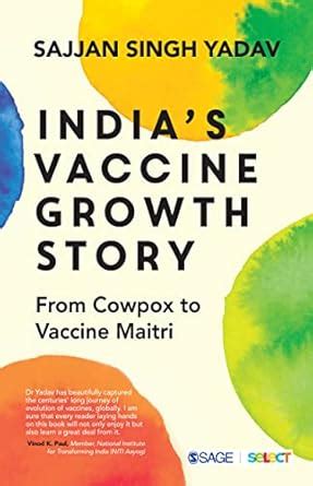 Buy India’s Vaccine Growth Story: From Cowpox to Vaccine Maitri Book ...
