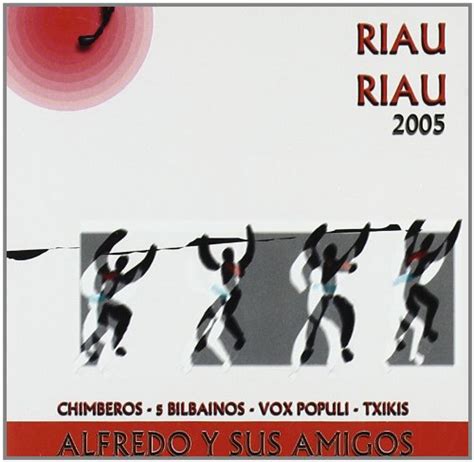 Riau Riau 2005: Alfredo Y Sus Amigos: Amazon.in: Music}