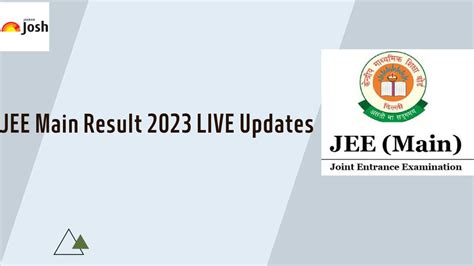 JEE Main Session 2 Result 2023 Out Live Updates: Know Topper List, Cut ...