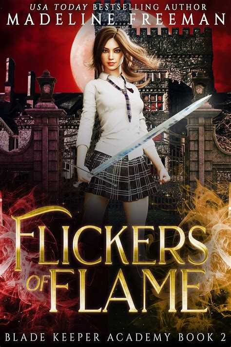 Flickers of Flame: A Young Adult Urban Fantasy Academy Series (Blade ...