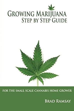 Buy Growing Marijuana Step by Step Guide: For the Small Scale Cannabis ...