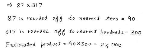 Estimate the following by rounding off each number to its greatest ...