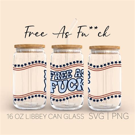 Free as F Libbey Can Glass Svg, 16 Oz Can Glass, Freedom Svg, Mom 4th ...