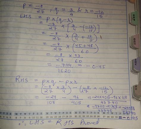 If p =-8/27, q =3 /4 and r =-12 /15, then verify that p *(q-r) =p *q-p ...