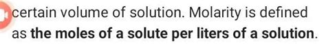 Which of the following is true about molarity? Select all that apply ...