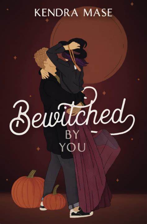 Bewitched By You: 1 (Barnett Witches) : Mase, Kendra: Amazon.in: Books