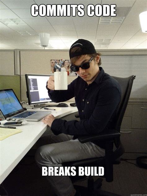 Image result for MyCode Break in Production Meme