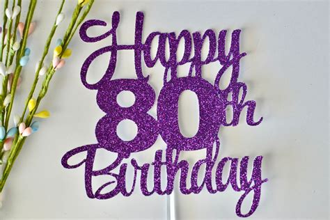Glitter happy 80th birthday 80 years loved cake topper etsy – Artofit