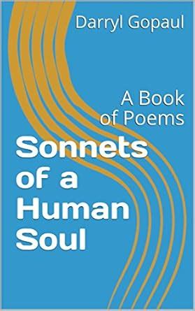 Sonnets of a Human Soul: A Book of Poems eBook : Gopaul, Darryl: Amazon ...