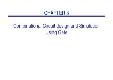 CHAPTER 8 Combinational Circuit design and Simulation Using Gate
