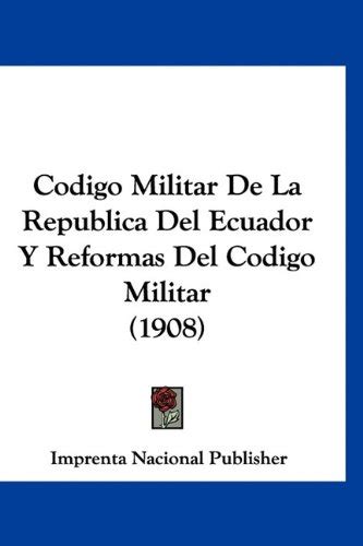 Buy Codigo Militar de La Republica del Ecuador y Reformas del Codigo ...