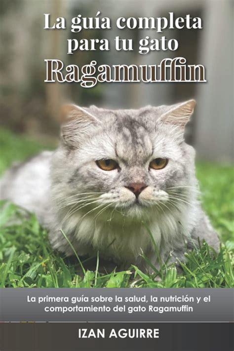 La Guia Completa Para Tu Gato Ragamuffin La Primera Guia | Desertcart INDIA