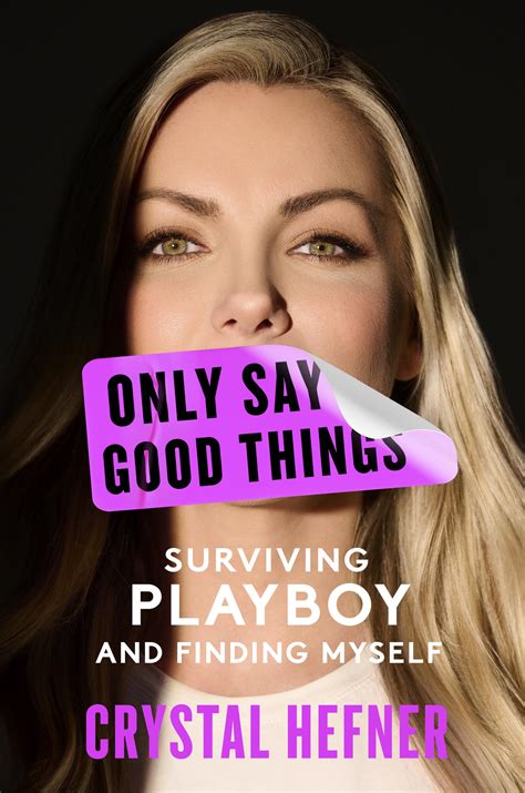Only Say Good Things by Crystal Hefner | Hachette Book Group