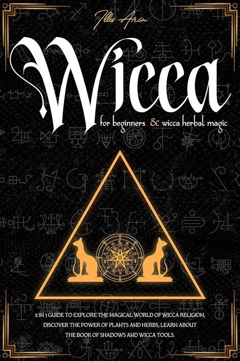 WICCA FOR BEGINNERS & WICCA HERBAL MAGIC: 2 in 1 Guide to explore the ...