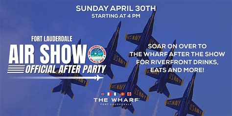 Fort Lauderdale Air Show Official After Party at The Wharf FTL, The ...