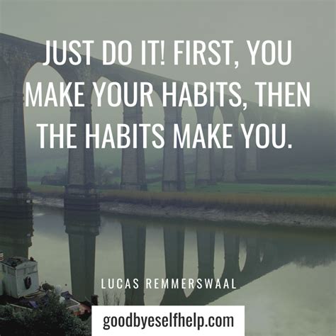 45 Surprising Quotes about Habits to Inspire You - Goodbye Self Help
