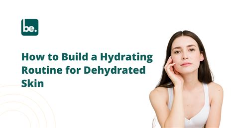 How to Build a Hydrating Routine for Dehydrated Skin – Belogical ...