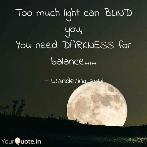 Too much light can BLIND ... | Quotes & Writings by mohammed BASITH ...