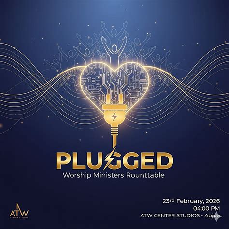 PLUGGED - Worship Ministers’ Roundtable, ATW CENTER STUDIOS - Advanced ...