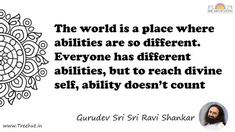 The world is a place where abilities are so different.... Quote by ...