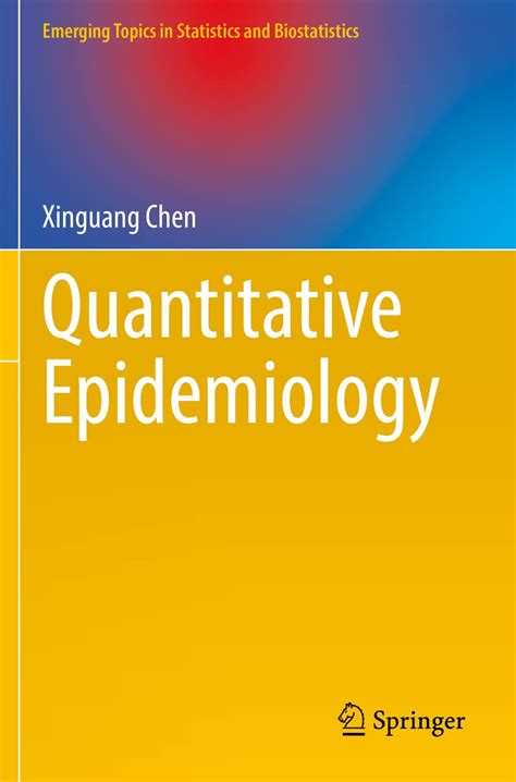 Quantitative Epidemiology (Emerging Topics in Statistics and ...