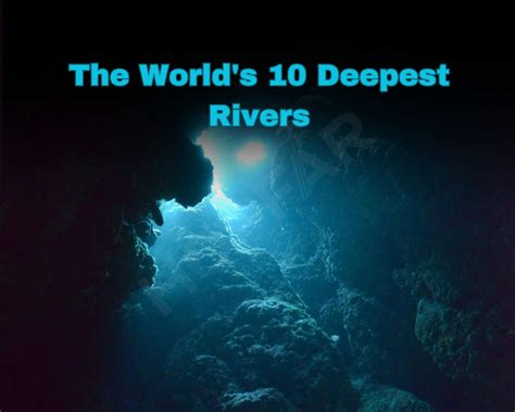 Top 10 Deepest Rivers In The World at Bobby Richardson blog
