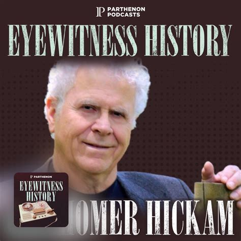 Homer Hickam Tells The Real St - Eyewitness History - Apple Podcasts