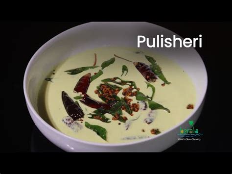Pulissery | Side dish | Vegetarian | Kerala Cuisine | Kerala Tourism