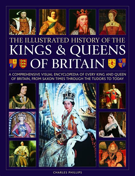 Buy Kings and Queens of Britain, Illustrated History of: A visual encyclopedia of every king and ...