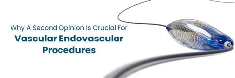 Crucial Role of Second Opinion in Endovascular Procedures