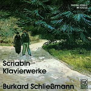 Scriabin: Piano Works: Burkard Schliessmann: Amazon.in: Music}