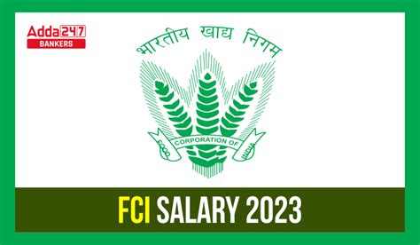 FCI Salary 2023, Allowances, Salary Structure & Job Profile