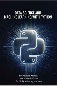 Data Science and Machine Learning with Python: Buy Data Science and ...