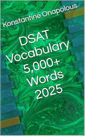 DSAT Vocabulary: 5,000+ Words: 2025 eBook : Onapolous, Konstantine ...
