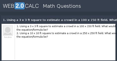 View question - 1. Using a 3 x 3 ft square to estimate a crowd in a 100 ...