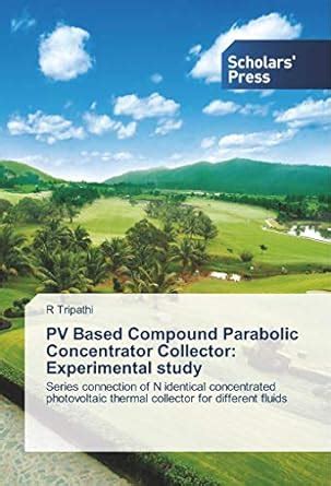 Buy PV Based Compound Parabolic Concentrator Collector: Experimental ...