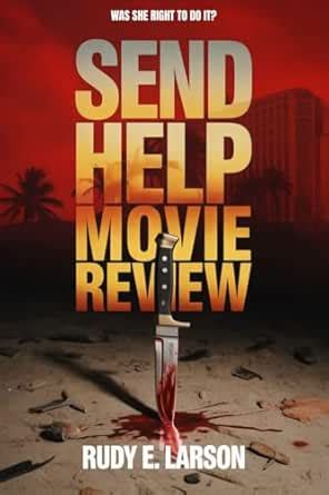Send Help Movie Review: Was She Right to Do It? (Cinematic Deep Dives ...