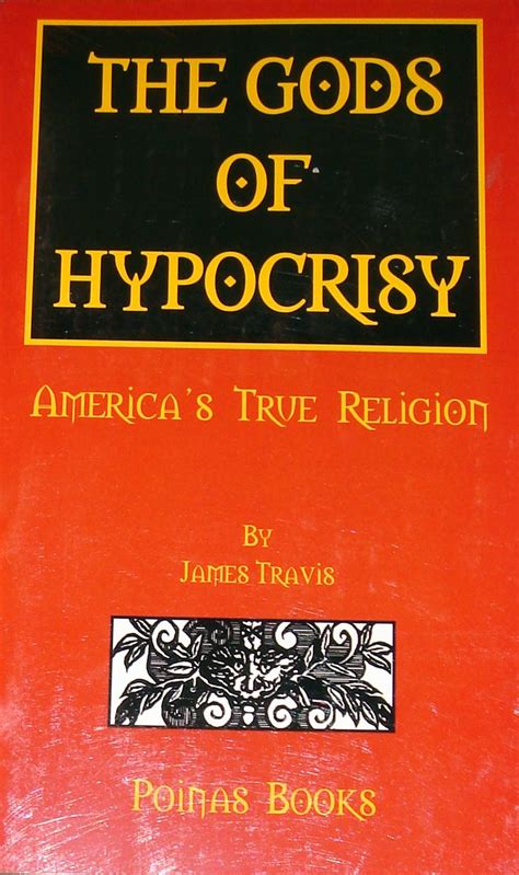 The Gods of Hypocrisy, America's True Religion : Amazon.in: Books
