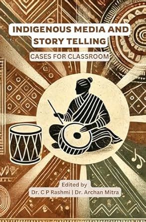 INDIGENOUS MEDIA AND STORY TELLING (CASES FOR CLASSROOM) : Amazon.in: Books