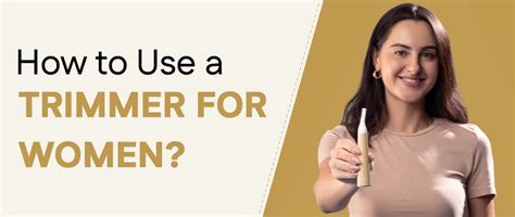 How to Use a Women's Trimmer: The Winston Ultimate Guide