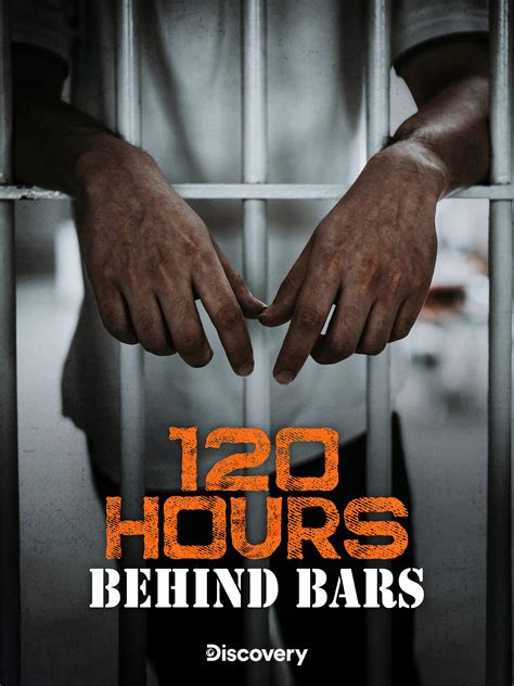 120 Hours Behind Bars Episode Schedule & Air Dates (Season 1) | Series ...