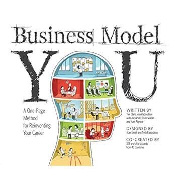 Business Model You: A One-Page Method For Reinventing Your Career ...