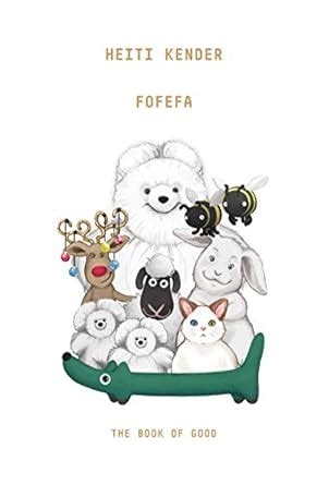 Fofefa: The Book of Good eBook : Kender, Heiti, Tiirmann, Liis: Amazon ...