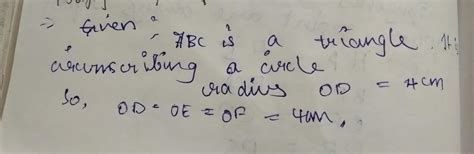 a triangle ABC is drawn to circumscribe a circle of radius 4 cm such ...